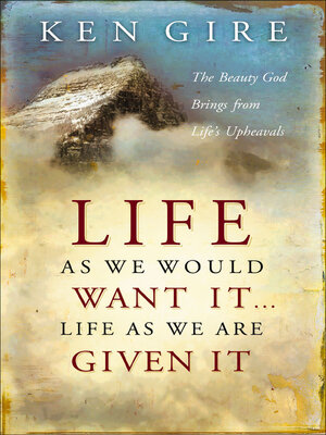 cover image of Life as We Would Want It . . . Life as We Are Given It